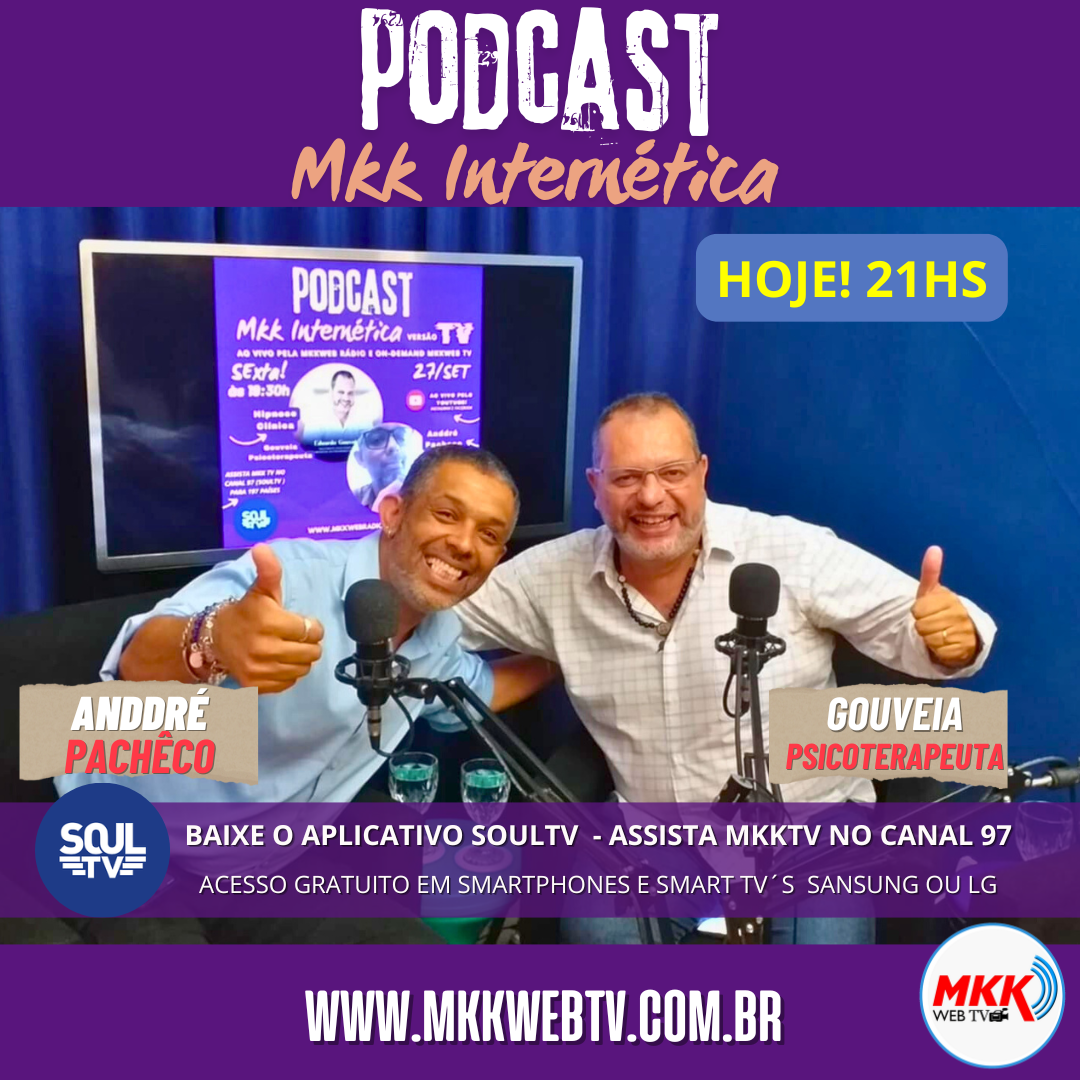 HOJE ESTRÉIA! PODCAST MKK INTERNÉTICA